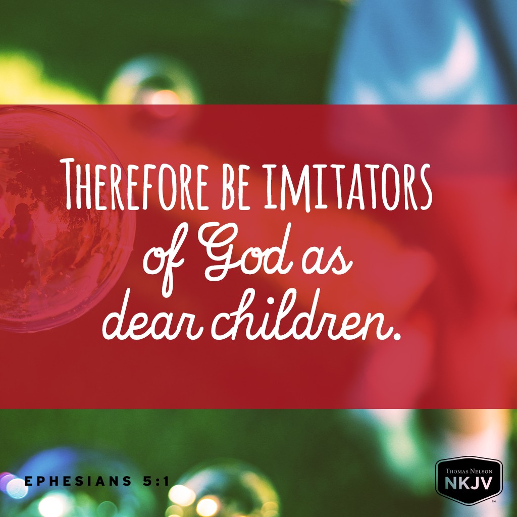 NKJV Verse Of The Day: Ephesians 5:1